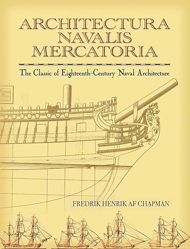 Architectura Navalis Mercatoria: The Classic of Eighteenth-Century Naval Architecture (Dover Maritime) von Dover Publications