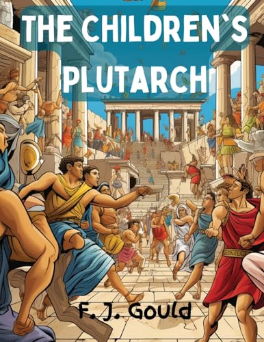 The Children's Plutarch: Tales of the Greeks von Bookado