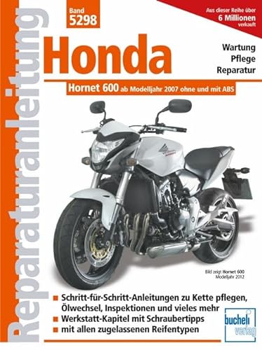 Honda Hornet 600 (PC 41): Einspritzer ohne und mit ABS ab Modelljahr 2007 (Reparaturanleitungen) von Bucheli Verlags AG
