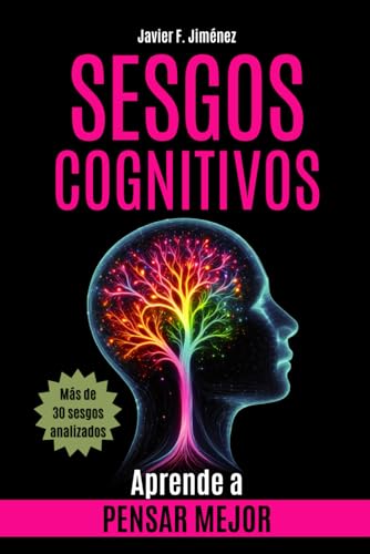 SESGOS COGNITIVOS: Aprende a Pensar Mejor (Ensayo Psicología) von Independently published
