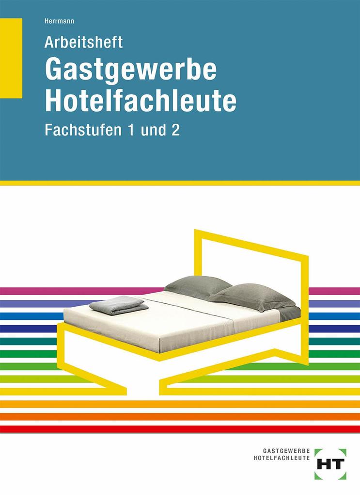 Arbeitsheft Hotelfachleute Fachstufen 1 und 2 von Handwerk + Technik GmbH