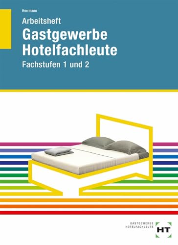 Arbeitsheft Hotelfachleute: Fachstufen 1 und 2 - Schülerausgabe von Handwerk + Technik GmbH
