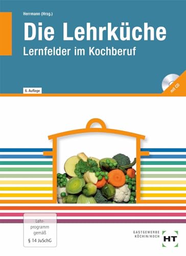 Die Lehrküche: Lernfelder im Kochberuf, mit CD von Handwerk + Technik GmbH