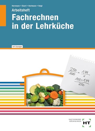 Fachrechnen in der Lehrküche - Arbeitsheft mit eingetragenen Lösungen von VERLAG HANDWERK UND TECHNIK