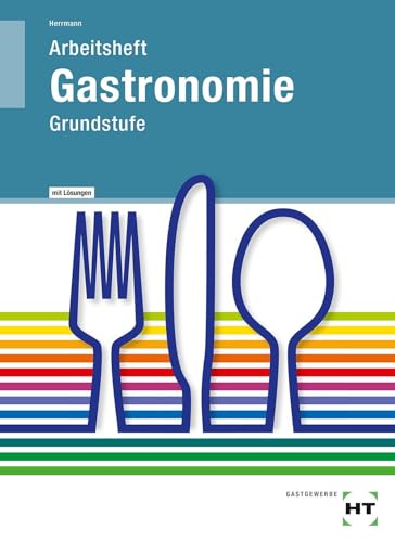 Gastronomie - Arbeitsheft mit eingetragenen Lösungen: Grundstufe