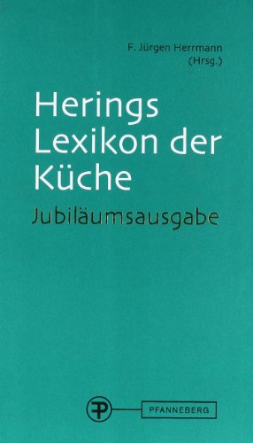 Lexikon der Küche: Jubiläumsausgabe Lexikon der Küche: Jubiläumsausgabe von Pfanneberg