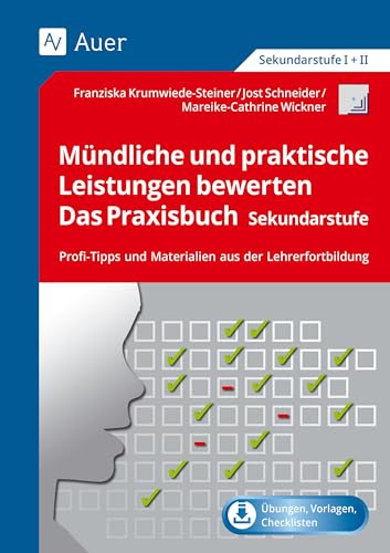 Mündliche und praktische Leistungen bewerten: Profi-Tipps und Materialien aus der Lehrerfortbildung für Sekundarstufe I+II (5. bis 13. Klasse): ... (5. bis 13. Klasse) (Querenburg-Praxisbücher) von Auer Verlag i.d.AAP LW