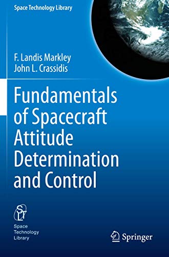 Fundamentals of Spacecraft Attitude Determination and Control (Space Technology Library, Band 33)