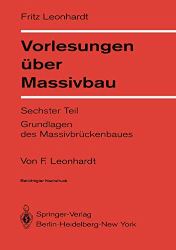 Vorlesungen über Massivbau: Sechster Teil Grundlagen des Massivbrückenbaues (German Edition) von Springer