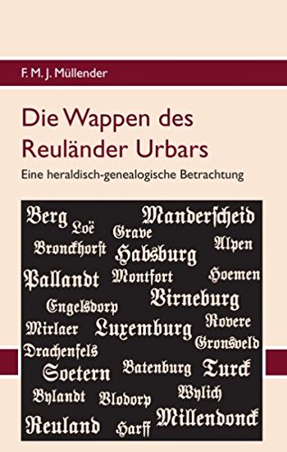 Die Wappen des Reuländer Urbars: Eine heraldisch-genealogische Betrachtung von Books on Demand