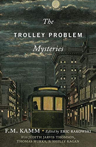 The Trolley Problem Mysteries (Berkeley Tanner Lectures) von OUP USA