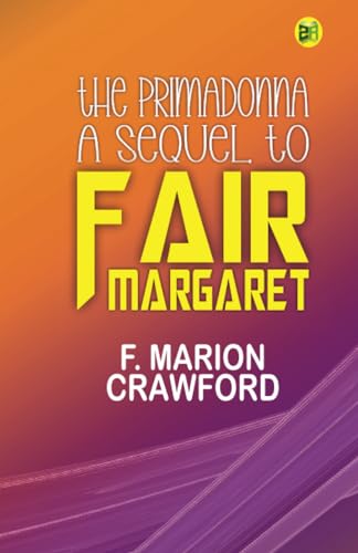 The Primadonna A Sequel to "Fair Margaret"