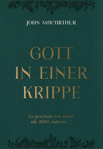 Gott in einer Krippe: Es geschah vor mehr als 2000 Jahren...