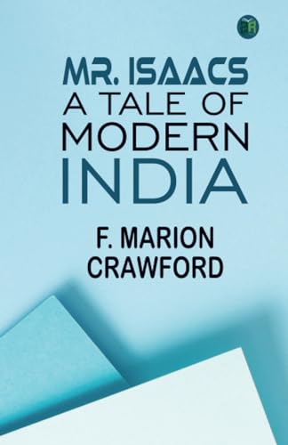 Mr. Isaacs, A Tale of Modern India von Zinc Read