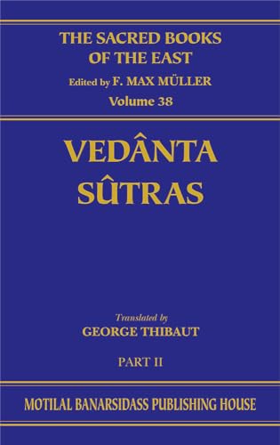 The Vedanta-Sutras: With the Commentary of Sankaracarya (Part- V): The Sacred Books of the East (Volume 38)