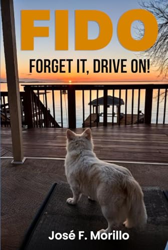 FIDO: FORGET IT, DRIVE ON! FIDO: FORGET IT, DRIVE ON! von USA Publishing Hub