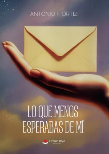 Lo que menos esperabas de mí von Grupo Editorial Círculo Rojo SL