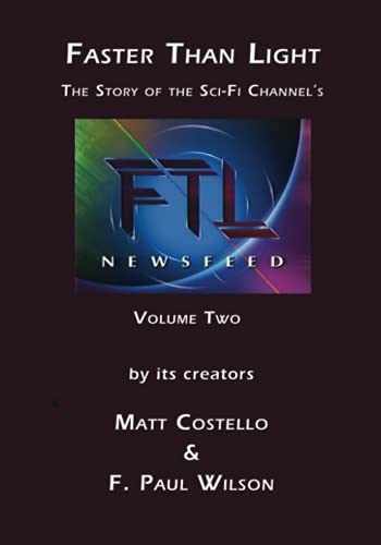 FASTER THAN LIGHT - Volume Two: The Story Behind the Sci-Fi Channel's FTL Newsfeed von Independently published