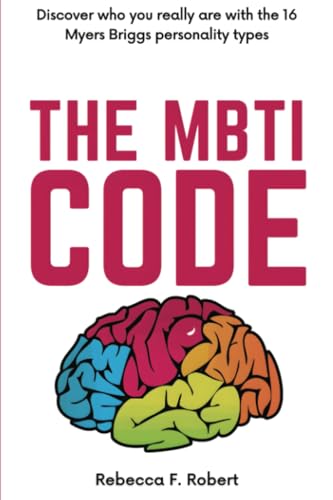 The MBTI Code: Discover who you really are with the 16 Myers Briggs personality types von PublishDrive