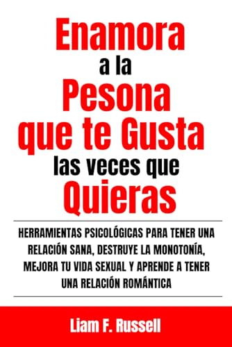 Enamora a la persona que te gusta las veces que quieras: Herramientas psicológicas para tener una relación sana von Independently published