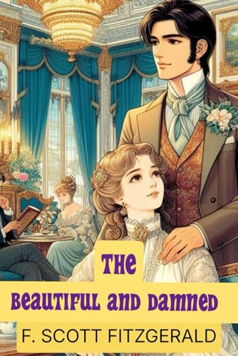 The Beautiful and Damned The Beautiful and Damned von Independently published