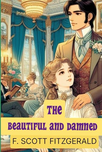 The Beautiful and Damned The Beautiful and Damned von Independently published