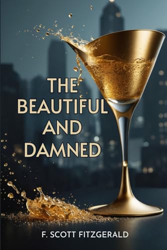 The Beautiful and Damned The Beautiful and Damned von Independently published
