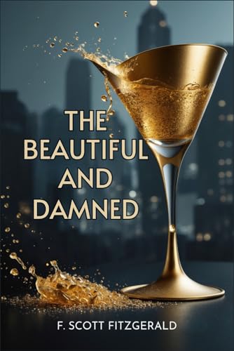 The Beautiful and Damned The Beautiful and Damned von Independently published