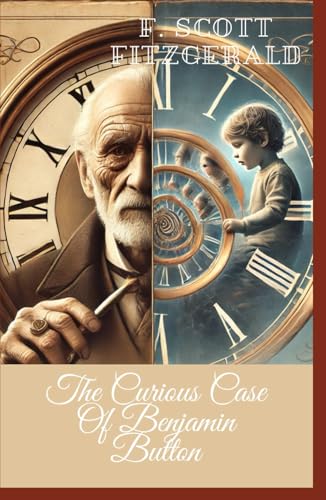 The Curious Case of Benjamin Button The Curious Case of Benjamin Button von Independently published