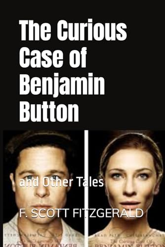 The Curious Case of Benjamin Button: and Other Tales von Independently published