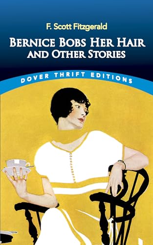 Bernice Bobs Her Hair and Other Stories (Dover Thrift Editions)