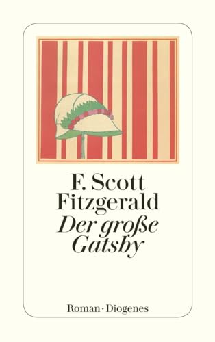Der große Gatsby: Roman. Nachw. v. Paul Ingendaay (detebe) von Diogenes Verlag AG