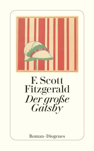 Der große Gatsby: Roman. Nachw. v. Paul Ingendaay (detebe) von Diogenes Verlag AG