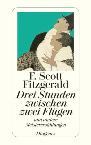 Drei Stunden zwischen zwei Flügen: und andere Meistererzählungen (detebe) von Diogenes Verlag AG