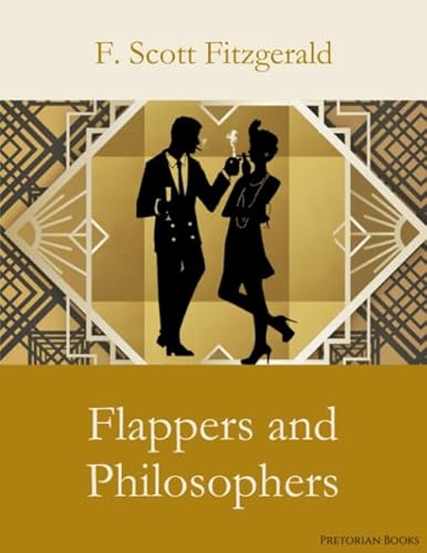 Flappers and Philosophers Flappers and Philosophers von Pretorian Books