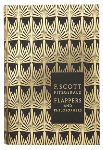 Flappers and Philosophers: The Collected Short Stories of F. Scott Fitzgerald (Penguin F Scott Fitzgerald Hardback Collection) von Penguin Books Ltd (UK)