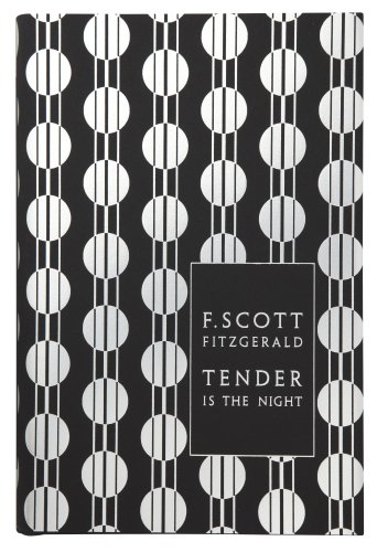 Tender is the Night: With an introduction and notes by Richard Godden (Penguin F Scott Fitzgerald Hardback Collection)