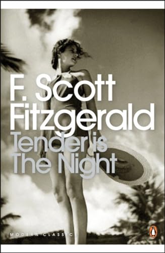 Tender is the Night: A Romance (Penguin Modern Classics)
