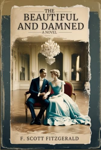 The Beautiful and Damned The Beautiful and Damned von Independently published
