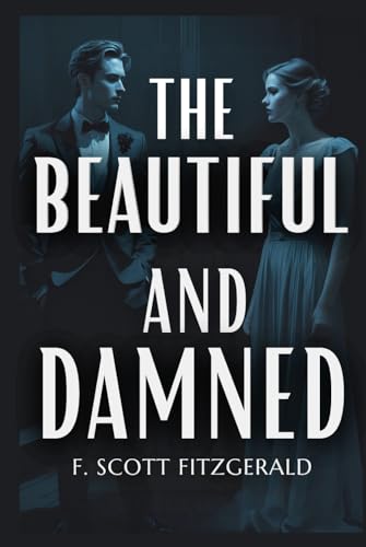 The Beautiful and Damned The Beautiful and Damned von Independently published