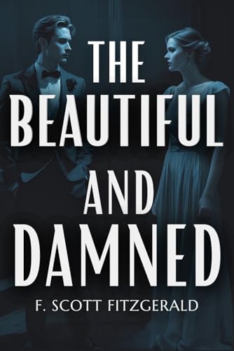 The Beautiful and Damned The Beautiful and Damned von Independently published