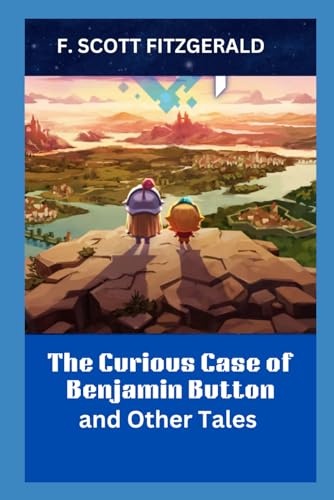 The Curious Case of Benjamin Button and Other Tales The Curious Case of Benjamin Button and Other Tales von Independently published