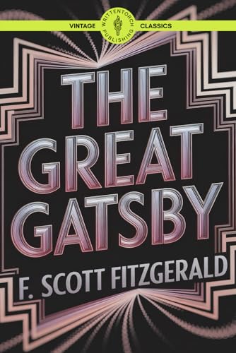 The Great Gatsby: A Timeless Jazz Age Classic Love Wealth and the American Dream Vintage Literature The Great Gatsby: A Timeless Jazz Age Classic Love Wealth and the American Dream Vintage Literature von Writtentorch Publishing