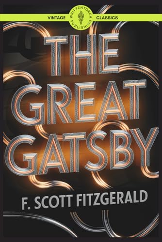 The Great Gatsby: The Ultimate Literary Masterpiece A Tale of Passion and Tragic Glamour Classic Vintage Literature The Great Gatsby: The Ultimate Literary Masterpiece A Tale of Passion and Tragic Glamour Classic Vintage Literature von Writtentorch Publishing