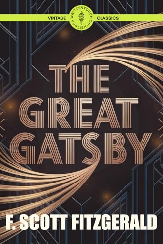 The Great Gatsby: Unforgettable Roaring Twenties Romance Ambition, Mystery, and Desire Classic Vintage Literature The Great Gatsby: Unforgettable Roaring Twenties Romance Ambition, Mystery, and Desire Classic Vintage Literature von Writtentorch Publishing