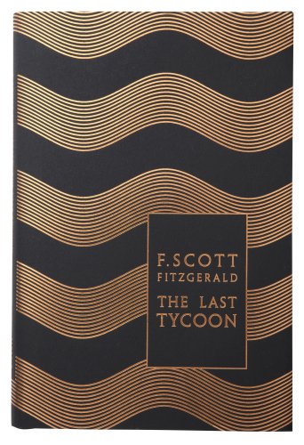 The Last Tycoon: Ed. and with a foreword by Edmund Wilson (Penguin F Scott Fitzgerald Hardback Collection) von Penguin Books Ltd (UK)