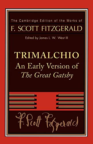 Trimalchio: An Early Version of 'The Great Gatsby' (The Cambridge Edition of the Works of F. Scott Fitzgerald) von Cambridge University Press