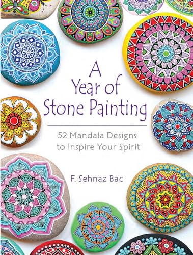 A Year of Stone Painting: 52 Mandala Designs to Inspire Your Spirit (Dover Crafts: Painting) von Dover Publications