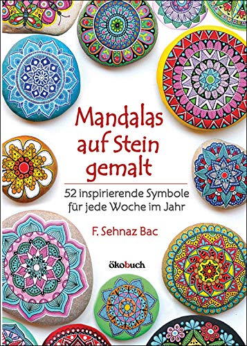 Mandalas auf Stein gemalt: 52 inspirierende Symbole für jede Woche im Jahr von Ökobuch