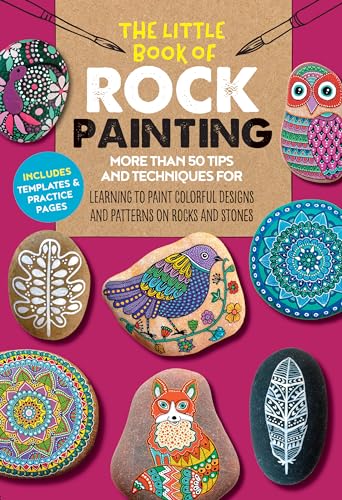 The Little Book of Rock Painting: More than 50 tips and techniques for learning to paint colorful designs and patterns on rocks and stones (5) von Walter Foster Publishing